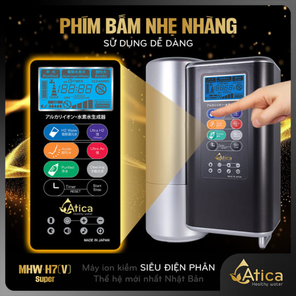 Máy lọc nước ion kiềm siêu điện phân Atica SUPER MHW-H7(V) được thiết kế với bộ phím bấm nhẹ nhàng