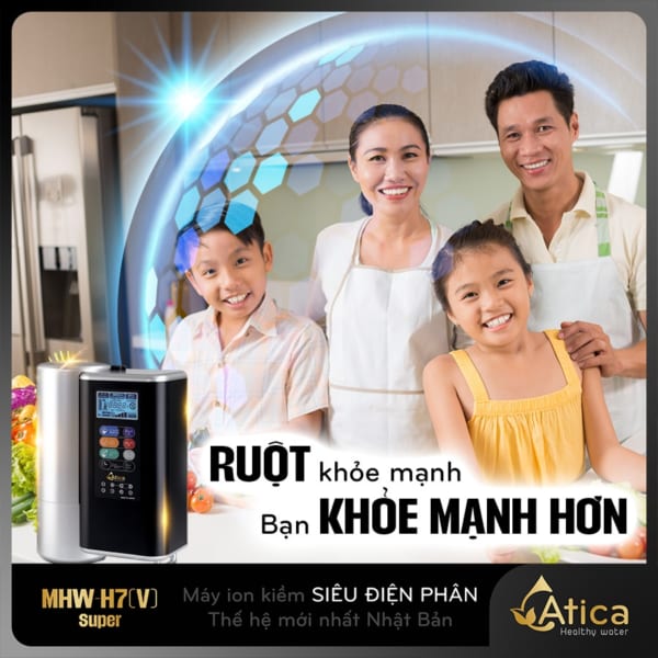 Atica SUPER MHW-H7(V) giúp tạo nước ion kiềm tăng cường sức khỏe hệ tiêu hóa