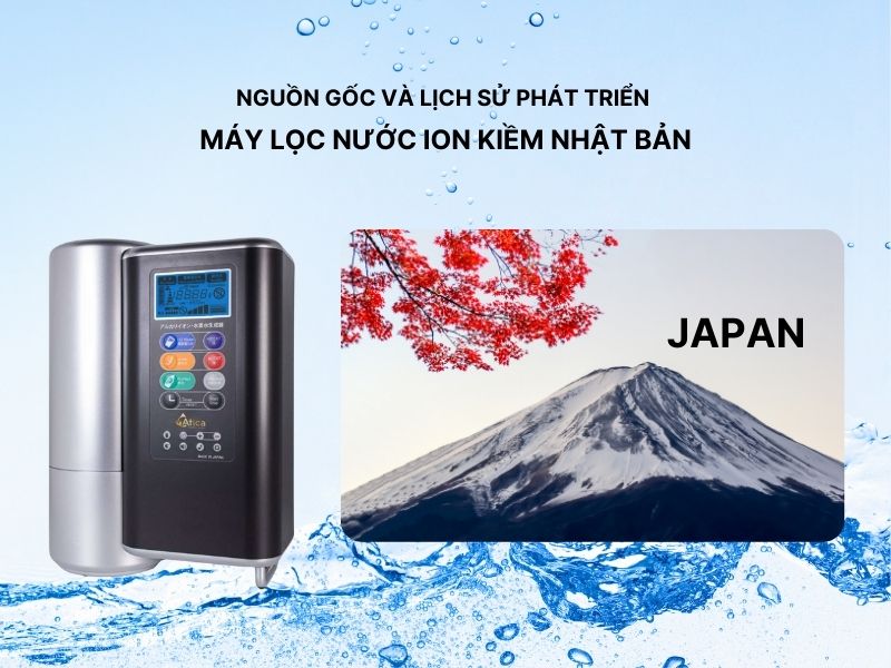 Nguồn gốc và lịch sử phát triển máy lọc nước ion kiềm Nhật Bản